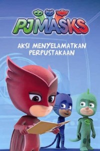 Image of PJMASKS - AKSI PENYELAMATAN PERPUSTAKAAN