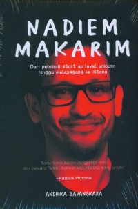 Image of NADIEM MAKARIM - Dari Pebisnis Start Up Level Unicorn Hingga Melanggang Ke Istana