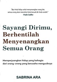 Image of Sayangi Dirimu Berhentilah Menyenangkan Orang Lain