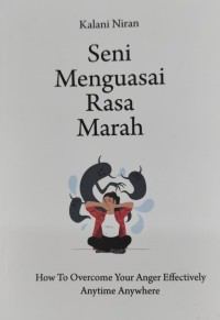 Image of SENI MENGUASAI RASA MARAH - How To Overcome Your Anger Effectively Anytime Anywhere