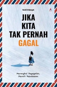 Image of JIKA KITA TAK PERNAH GAGAL